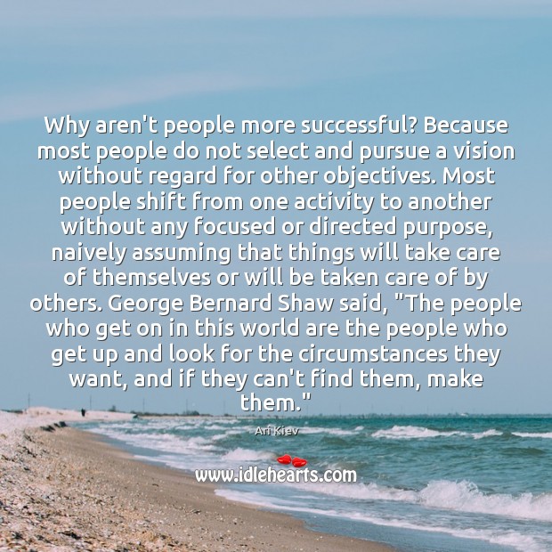 Why aren’t people more successful? Because most people do not select and 