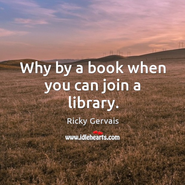Why by a book when you can join a library. Image
