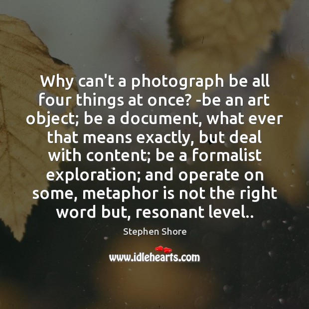 Why can’t a photograph be all four things at once? -be an Image