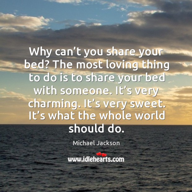 Why can’t you share your bed? the most loving thing to do is to share your bed with someone. Image