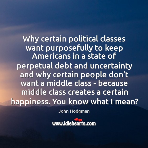 Why certain political classes want purposefully to keep Americans in a state Image