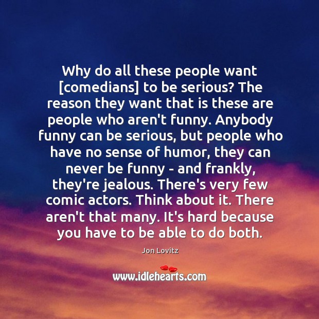 Why do all these people want [comedians] to be serious? The reason Image