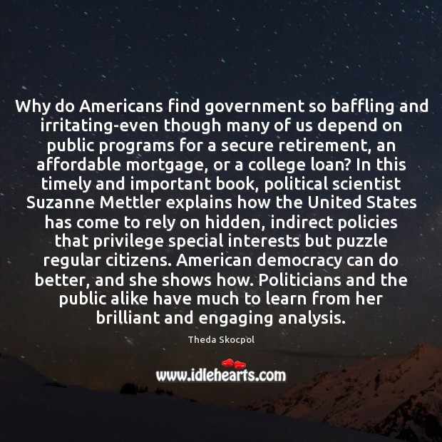 Why do Americans find government so baffling and irritating-even though many of Hidden Quotes Image