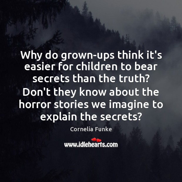 Why do grown-ups think it’s easier for children to bear secrets than Image