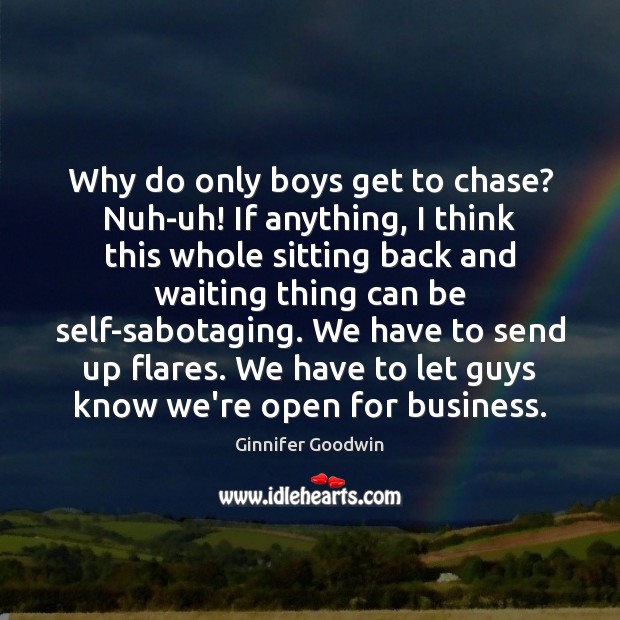 Why do only boys get to chase? Nuh-uh! If anything, I think Image