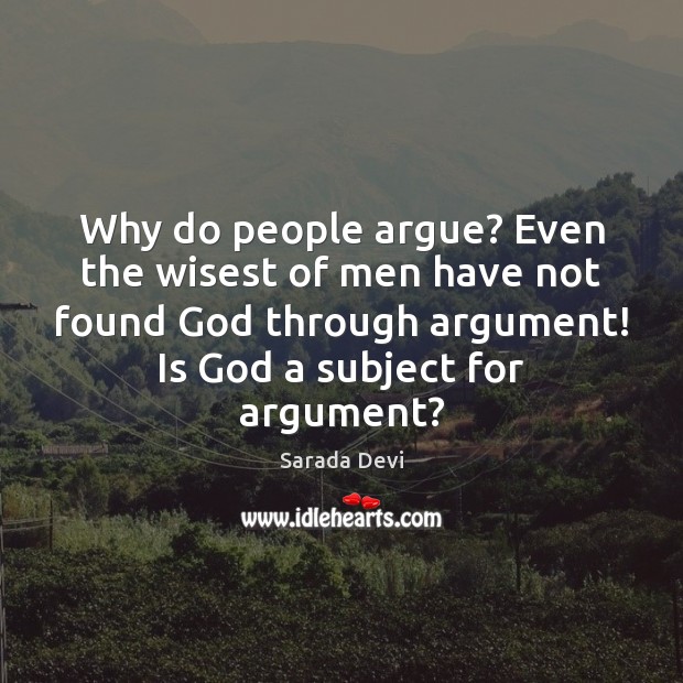 Why do people argue? Even the wisest of men have not found Image