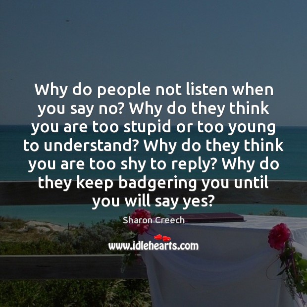 Why do people not listen when you say no? Why do they Image