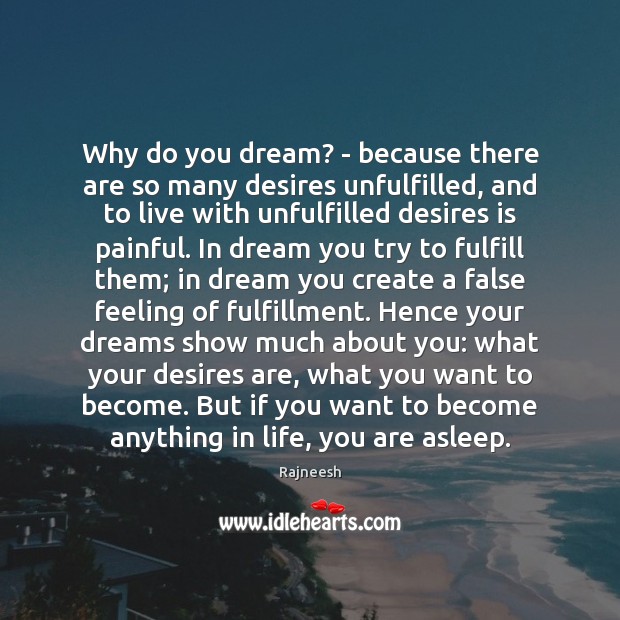 Why do you dream? – because there are so many desires unfulfilled, Image