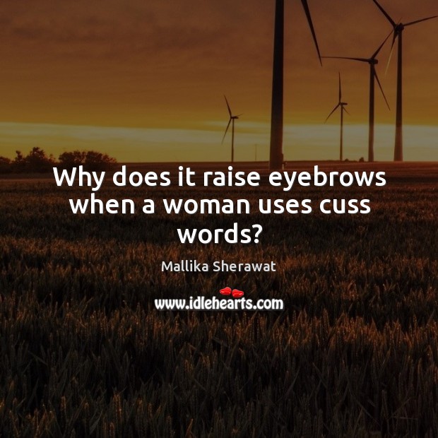 Why does it raise eyebrows when a woman uses cuss words? Image