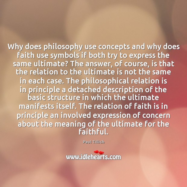 Why does philosophy use concepts and why does faith use symbols if Paul Tillich Picture Quote