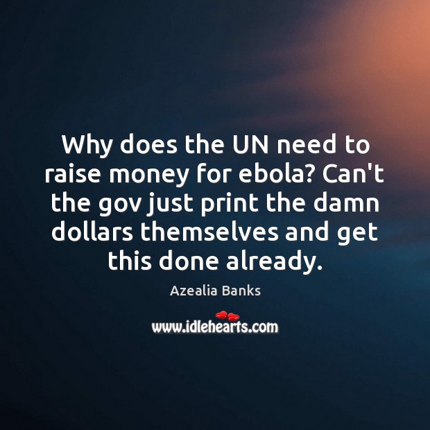 Why does the UN need to raise money for ebola? Can’t the Image