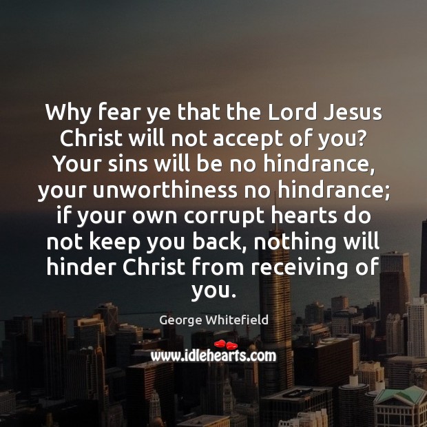 Why fear ye that the Lord Jesus Christ will not accept of Image