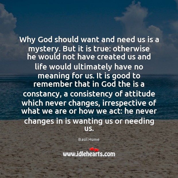 Why God should want and need us is a mystery. But it Image