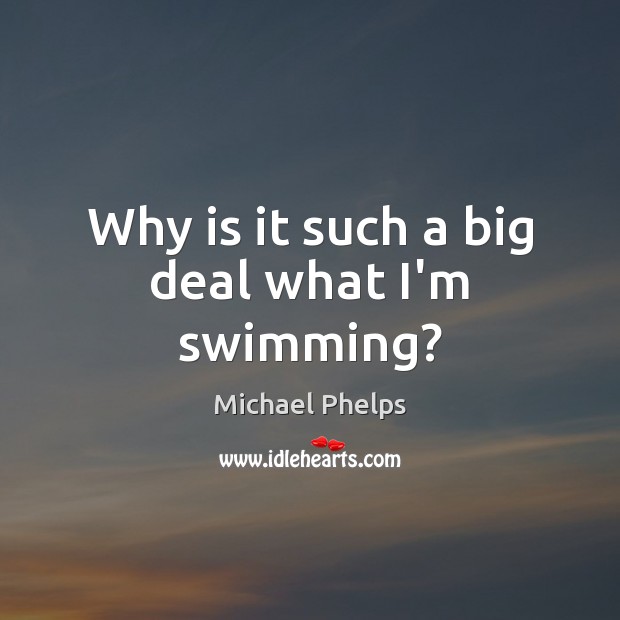 Why is it such a big deal what I’m swimming? Image