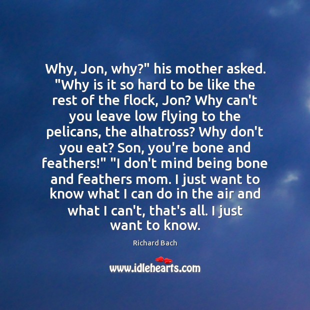 Why, Jon, why?” his mother asked. “Why is it so hard to Image