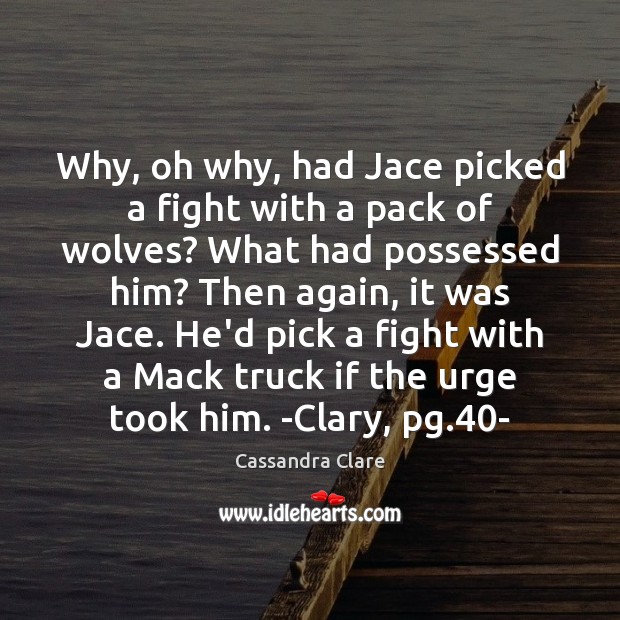 Why, oh why, had Jace picked a fight with a pack of Image