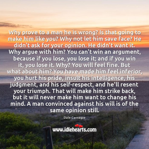 Why prove to a man he is wrong? Is that going to Insult Quotes Image