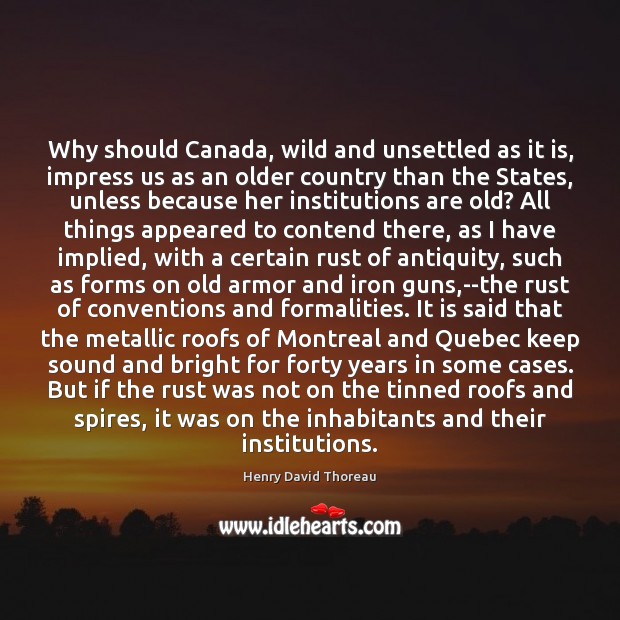 Why should Canada, wild and unsettled as it is, impress us as Image