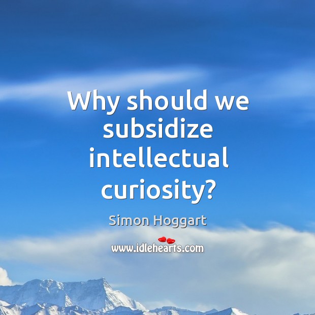 Why should we subsidize intellectual curiosity? Image