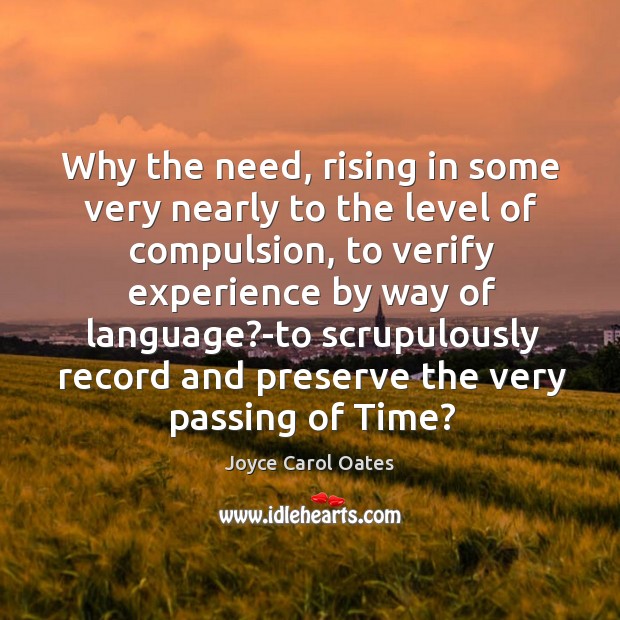 Why the need, rising in some very nearly to the level of Joyce Carol Oates Picture Quote