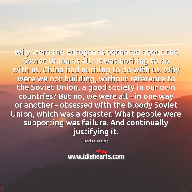 Why were the Europeans bothered about the Soviet Union at all? It Doris Lessing Picture Quote