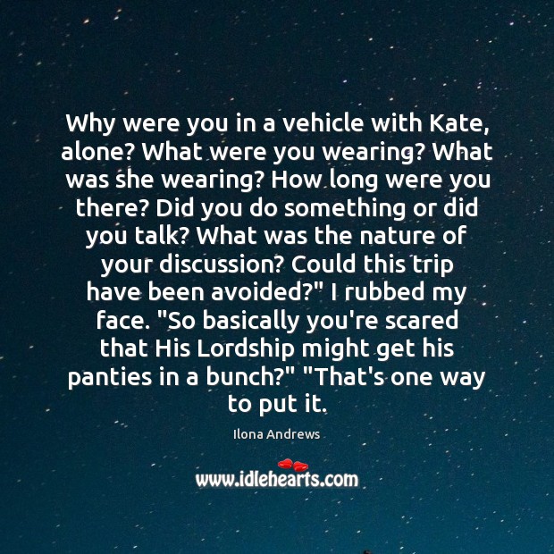 Why were you in a vehicle with Kate, alone? What were you Image