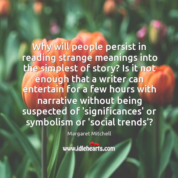 Why will people persist in reading strange meanings into the simplest of Image