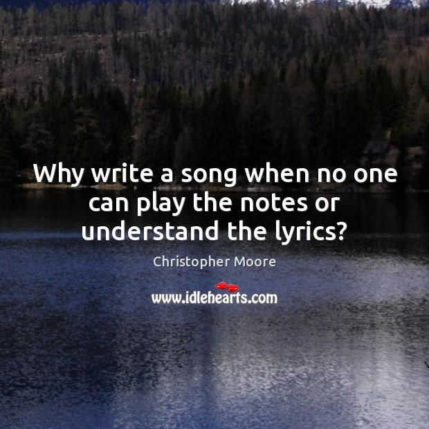 Why write a song when no one can play the notes or understand the lyrics? Image
