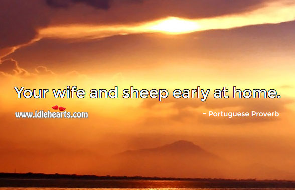Your wife and sheep early at home. Image