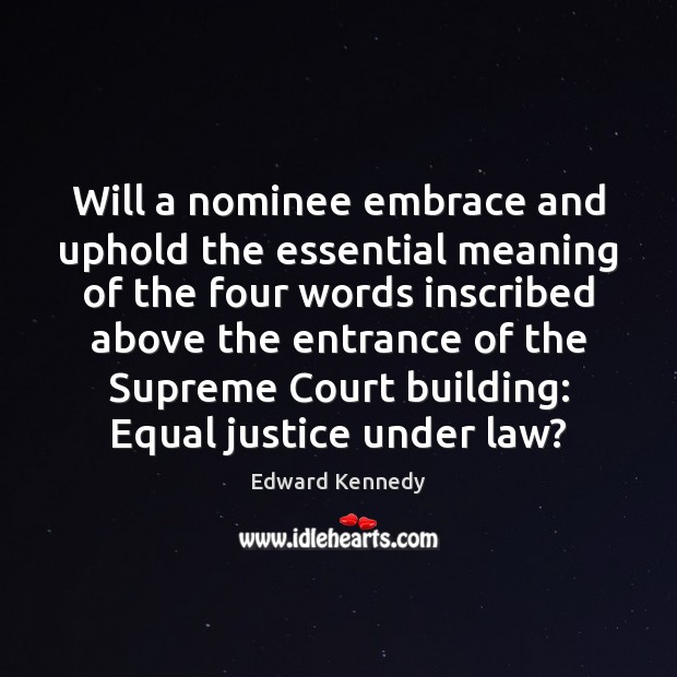Will a nominee embrace and uphold the essential meaning of the four Image