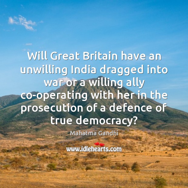 Will Great Britain have an unwilling India dragged into war or a Image