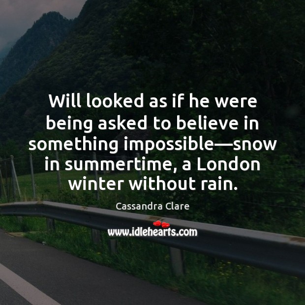 Will looked as if he were being asked to believe in something Winter Quotes Image
