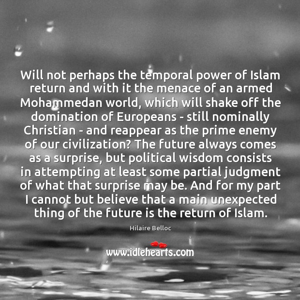 Will not perhaps the temporal power of Islam return and with it Image