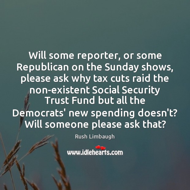 Will some reporter, or some Republican on the Sunday shows, please ask Image