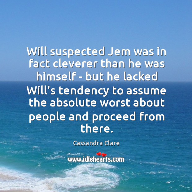Will suspected Jem was in fact cleverer than he was himself – Image