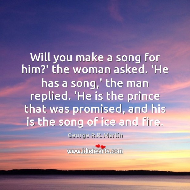 Will you make a song for him?’ the woman asked. ‘He Image