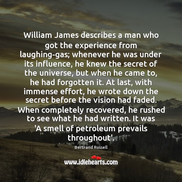William James describes a man who got the experience from laughing-gas; whenever Bertrand Russell Picture Quote