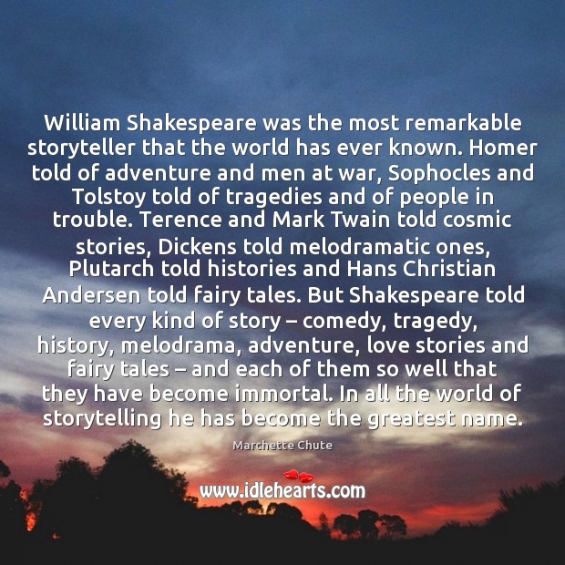 William Shakespeare was the most remarkable storyteller that the world has ever Image