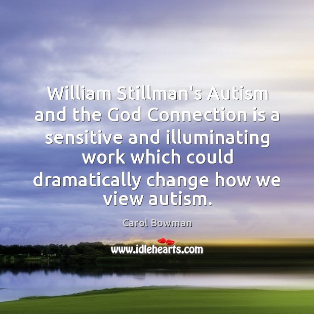 William Stillman’s Autism and the God Connection is a sensitive and illuminating Image
