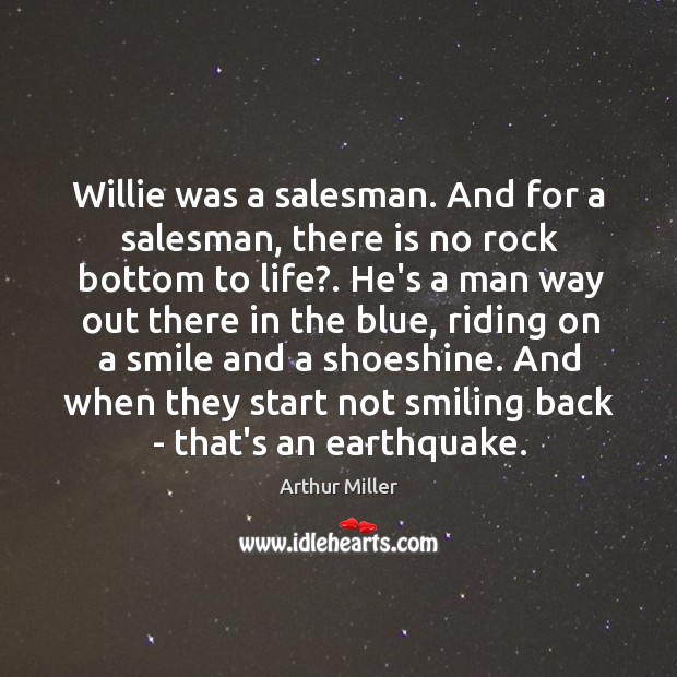 Willie was a salesman. And for a salesman, there is no rock Image