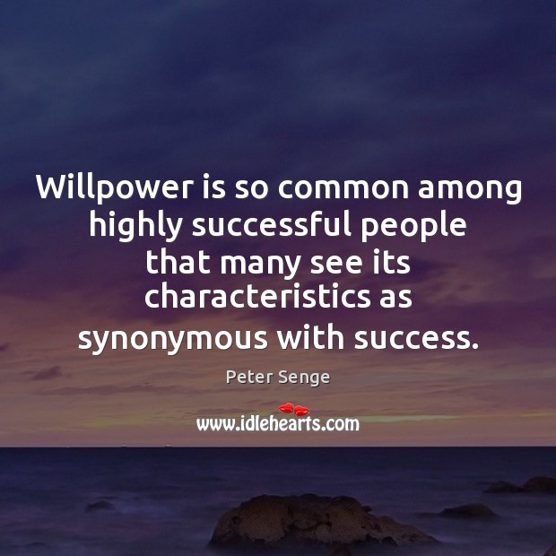 Willpower is so common among highly successful people that many see its Image