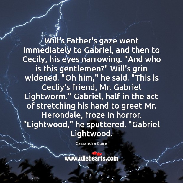 Will’s Father’s gaze went immediately to Gabriel, and then to Cecily, his Image