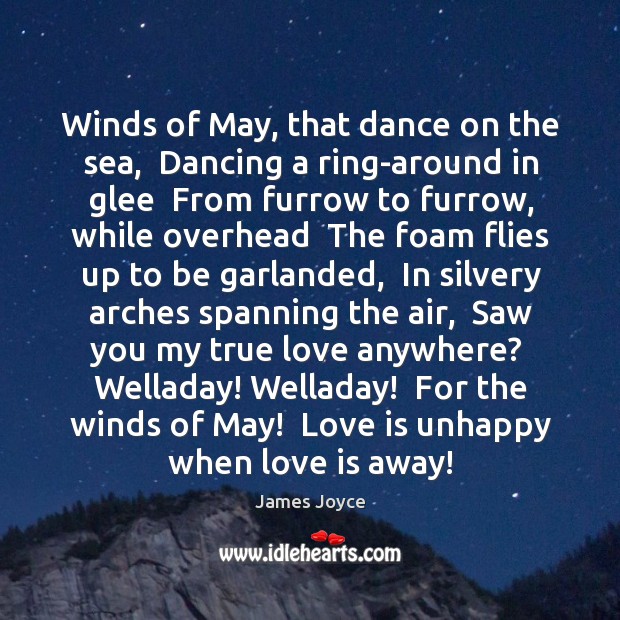 Winds of May, that dance on the sea,  Dancing a ring-around in James Joyce Picture Quote
