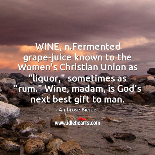 WINE, n.Fermented grape-juice known to the Women’s Christian Union as “liquor,” Image