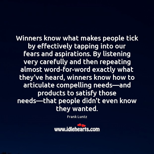 Winners know what makes people tick by effectively tapping into our fears Image