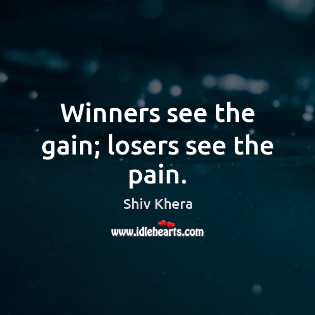 Winners see the gain; losers see the pain. Image