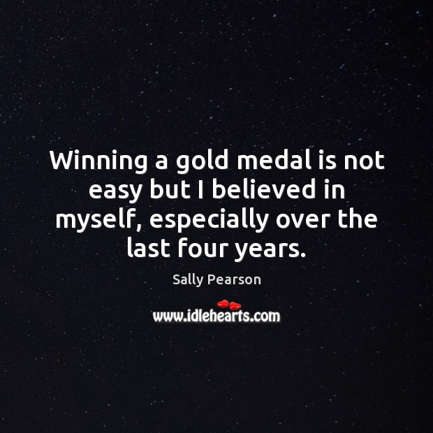 Winning a gold medal is not easy but I believed in myself, Image