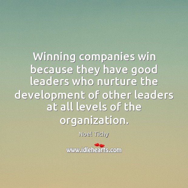 Winning companies win because they have good leaders who nurture the development Image