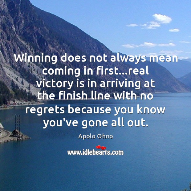 Winning does not always mean coming in first…real victory is in Image