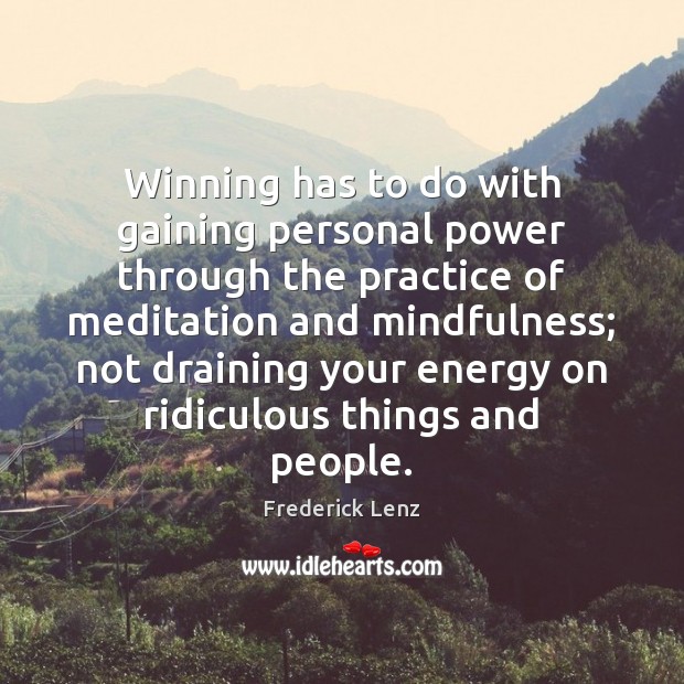 Winning has to do with gaining personal power through the practice of Image